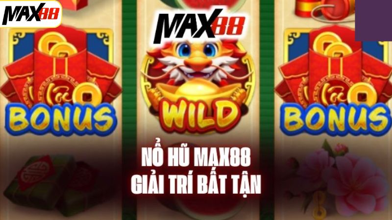 Nổ Hũ Max88 - Quay Hũ Ưu Điểm Vượt Trội Và Hấp Dẫn 2 Những bí quyết giật lấy phần thưởng của nổ hũ Max88