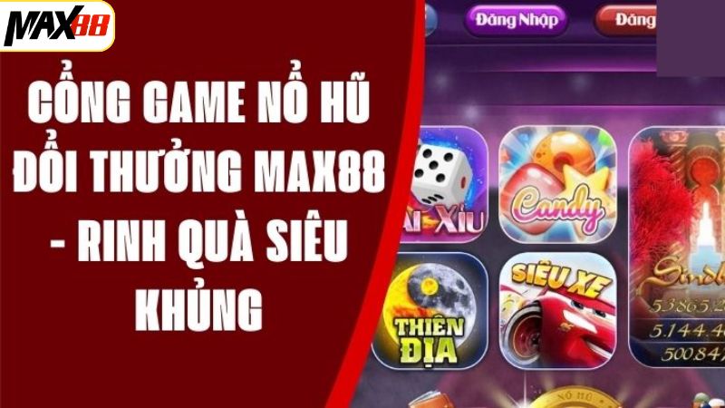 Nổ Hũ Max88 - Quay Hũ Ưu Điểm Vượt Trội Và Hấp Dẫn 1 Khái quát vài nét chính về nổ hũ tại nhà cái Max88